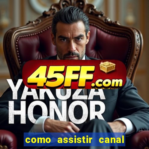como assistir canal viva de graça